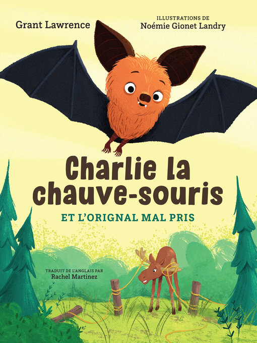 Title details for Charlie la chauve-souris et l'orignal mal pris by Grant Lawrence - Available